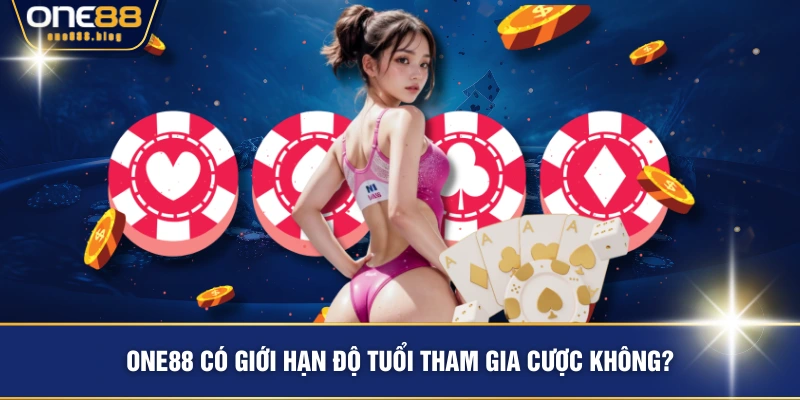 ONE88 có giới hạn độ tuổi tham gia cược không?