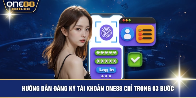 Hướng dẫn đăng ký tài khoản ONE88 chỉ trong 03 bước
